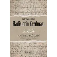 Hadislerin Yazılması - Ebu Bekr Ahmed B. Ali B. Sabıt El-Bağdadi - Kitabi Yayınevi