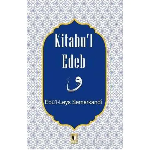 Kitabu’l Edeb - Ebül Leys Semerkandi - Ehil Yayınları