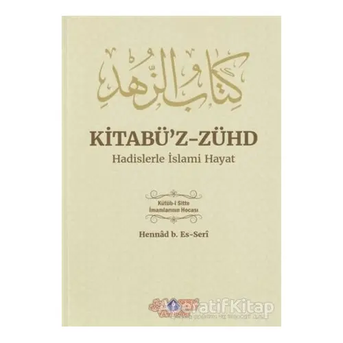 Kitabüz-Zühd - Hadislerle İslami Hayat - Hennad B. Es-Seri - Nebevi Hayat Yayınları