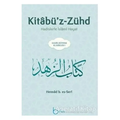 Kitabü’z-Zühd - Hennad B. Es-Seri - Beka Yayınları