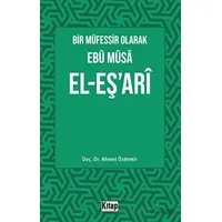 Bir Müfessir Olarak Ebu Musa El-Eş‘ari - Ahmet Özdemir - Kitap Dünyası Yayınları