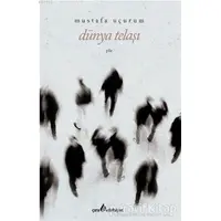 Dünya Telaşı - Mustafa Uçurum - Çıra Yayınları