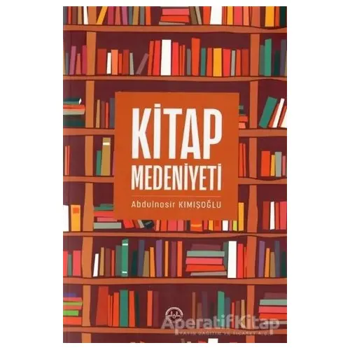 Kitap Medeniyeti - Abdulnasir Kımışoğlu - Diyanet İşleri Başkanlığı