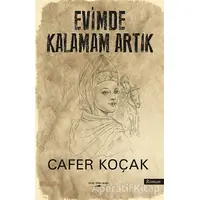 Evimde Kalamam Artık - Cafer Koçak - Sokak Kitapları Yayınları