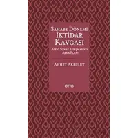 Sahabe Dönemi İktidar Kavgası - Ahmet Akbulut - Otto Yayınları