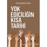 Yok Ediciliğin Kısa Tarihi - Fatma İldeniz Erden - Sokak Kitapları Yayınları