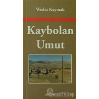 Kaybolan Umut - Wedat Kaymak - Arya Yayıncılık