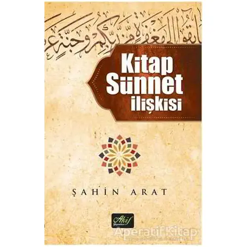 Kitap Sünnet İlişkisi - Şahin Arat - Akif Yayınları