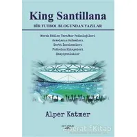 King Santillana Bir Futbol Blogundan Yazılar - Alper Katmer - Sokak Kitapları Yayınları