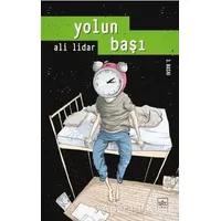 Yolun Başı - Ali Lidar - İthaki Yayınları