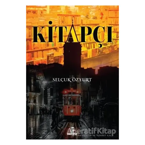 Kitapçı - Selçuk Özyurt - Onur Kitap