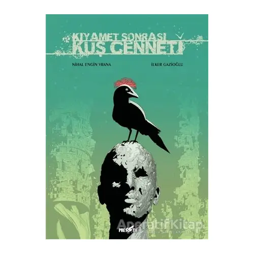 Kıyamet Sonrası Kuş Cenneti - Nihal Engin Vrana - Presstij Kitap