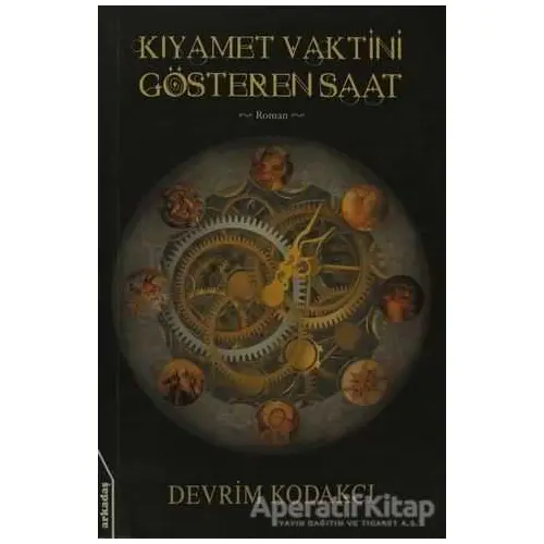 Kıyamet Vaktini Gösteren Saat - Devrim Kodakcı - Arkadaş Yayınları