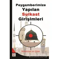 Peygamberimize (s.a.v.) Yapılan Suikast Girişimleri - Muhammed es Sihavi - Karınca & Polen Yayınları