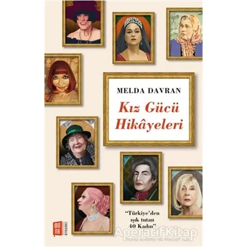 Kız Gücü Hikayeleri - Melda Davran - Mona Kitap