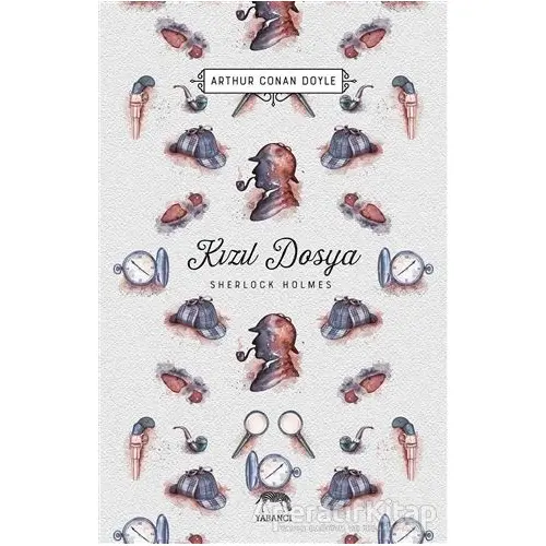 Kızıl Dosya - Sherlock Holmes - Sir Arthur Conan Doyle - Yabancı Yayınları