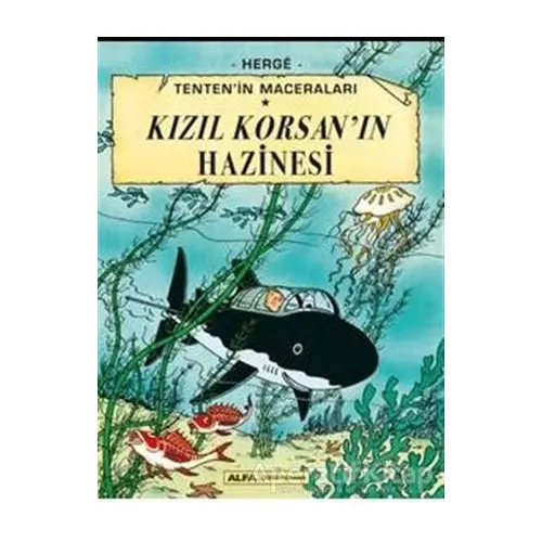 Kızıl Korsanın Hazinesi - Tentenin Maceraları - Herge - Alfa Yayınları