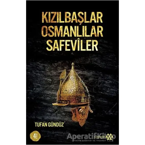 Kızılbaşlar Osmanlılar Safeviler - Tufan Gündüz - Yeditepe Yayınevi