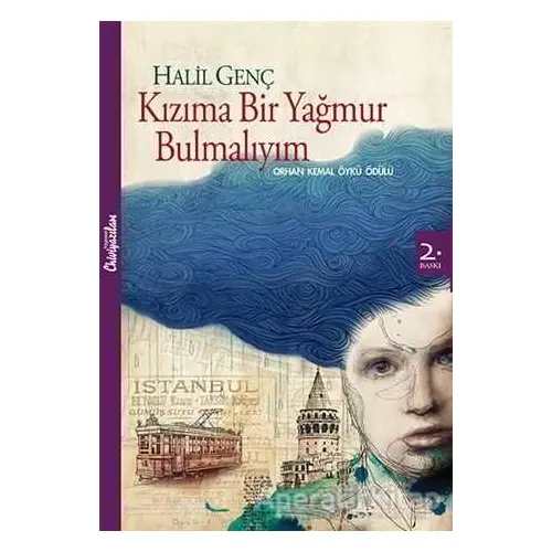 Kızıma Bir Yağmur Bulmalıyım - Halil Genç - Chiviyazıları Yayınevi