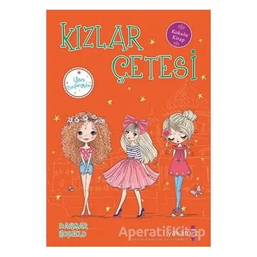 Kızlar Çetesi 5 - Yeni Başlangıçlar - Dagmar Hobfeld - Yakamoz Yayınevi