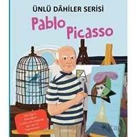 Pablo Picasso - Ünlü Dahiler Serisi - Kolektif - Yakamoz Yayınevi