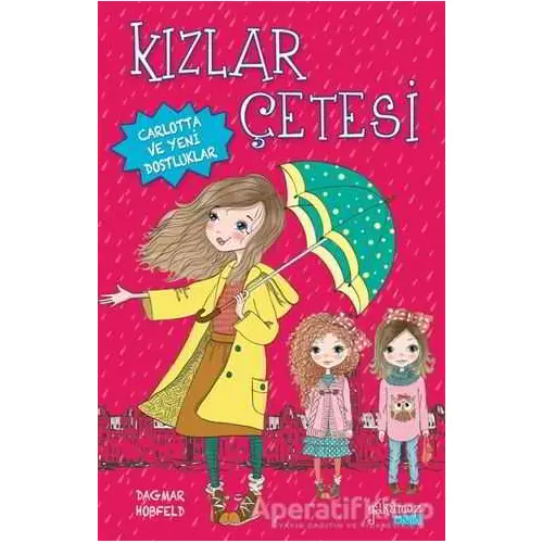 Kızlar Çetesi - Carlotta ve Yeni Dostluklar - Dagmar Hobfeld - Yakamoz Yayınevi