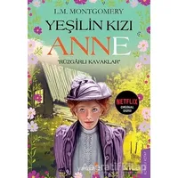 Rüzgarlı Kavaklar - Yeşilin Kızı Anne - L. M. Montgomery - Yakamoz Yayınevi