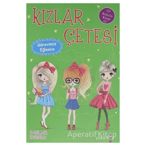 Kızlar Çetesi - Görevimiz Eğlence - Dagmar Hobfeld - Yakamoz Yayınevi