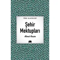 Şehir Mektupları - Ahmet Rasim - Ema Kitap