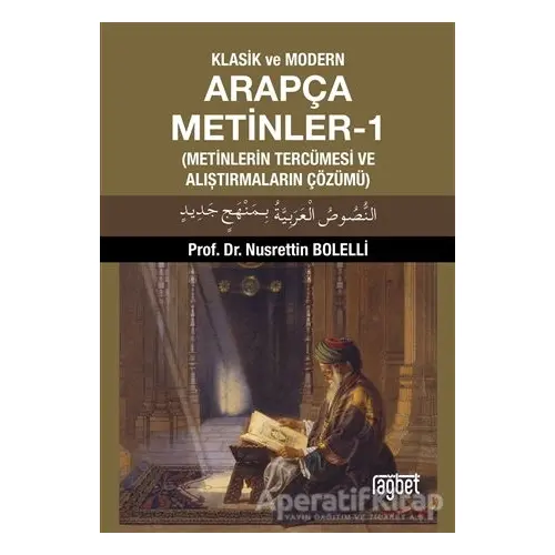 Klasik ve Modern Arapça Metinler-1 (Metinlerin Tercümesi ve Alıştırmaların Çözümü)