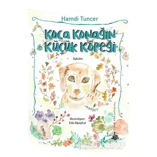 Koca Konağın Küçük Köpeği - Hamdi Tuncer - Yitik Ülke Yayınları