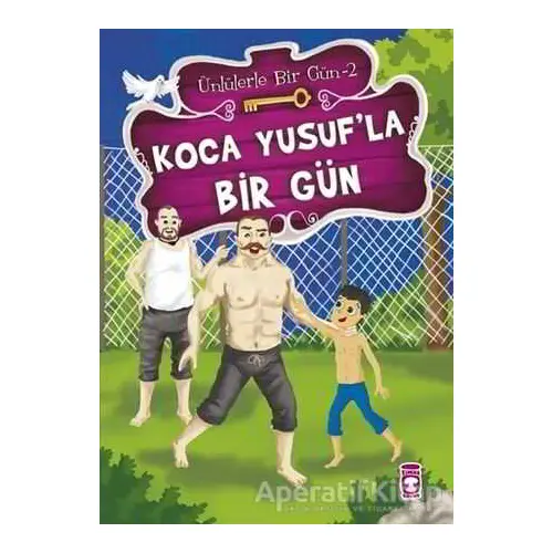 Koca Yusuf’la Bir Gün - Mustafa Orakçı - Timaş Çocuk