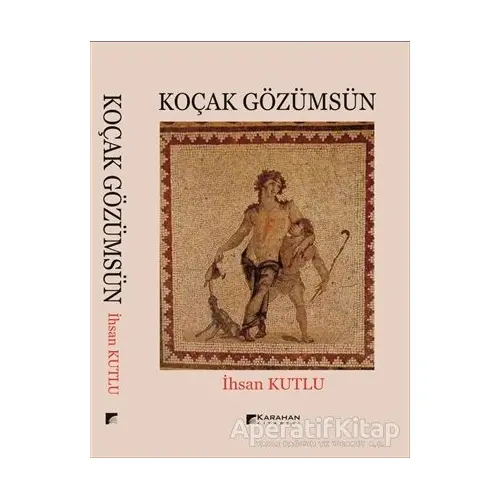 Koçak Gözümsün - İhsan Kutlu - Karahan Kitabevi