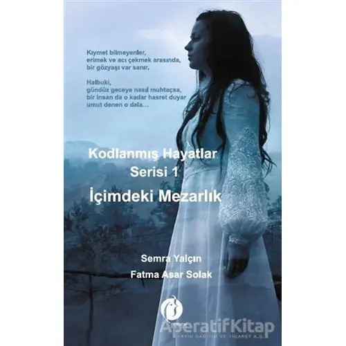 Kodlanmış Hayatlar Serisi 1 - İçimdeki Mezarlık - Semra Yalçın - Herdem Kitap