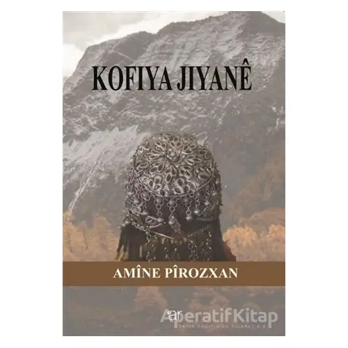 Kofıya Jiyane - Amine Pirozxan - Ar Yayınları