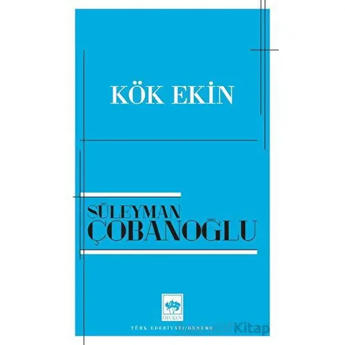 Kök Ekin - Süleyman Çobanoğlu - Ötüken Neşriyat