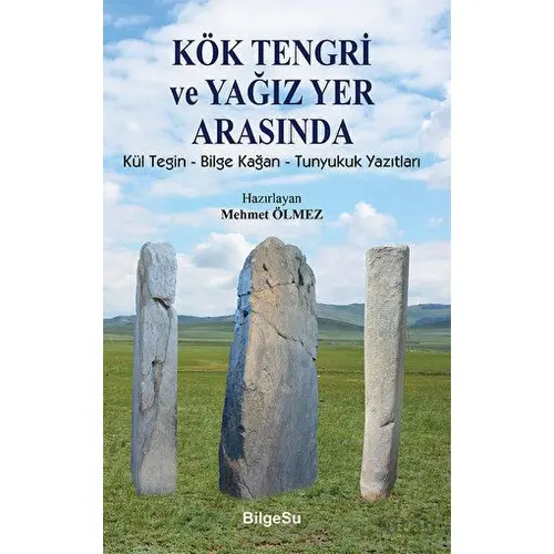 Kök Tengri ve Yağız Yer Arasında - Mehmet Ölmez - BilgeSu Yayıncılık