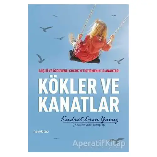 Kökler ve Kanatlar - Kudret Eren Yavuz - Hayykitap