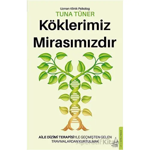 Köklerimiz Mirasımızdır - Tuna Tüner - Destek Yayınları