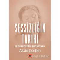 Sessizliğin Tarihi - Alain Corbin - Kolektif Kitap