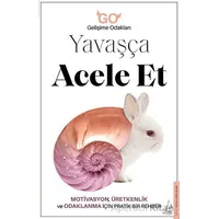 Yavaşça Acele Et - Kolektif - Destek Yayınları