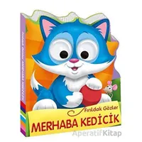 Fırıldak Gözler - Merhaba Kedicik - Kolektif - Beta Kids