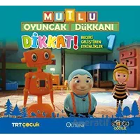 Mutlu Oyuncak Dükkanı - Dikkat Beceri Geliştiren Eğlenceli Etkinlikler 1 - Kolektif - Gong Çocuk