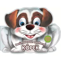 Köpek - Benim Hayvan Dostlarım - Kolektif - 0-6 Yaş Yayınları