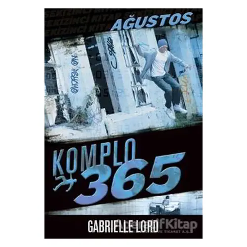 Komplo 365 : Ağustos - Gabrielle Lord - Artemis Yayınları