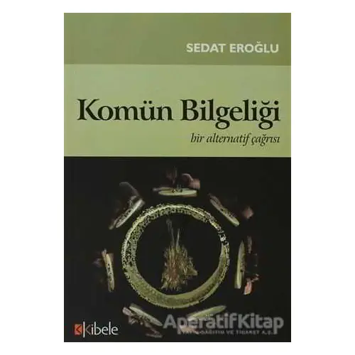 Komün Bilgeliği - Sedat Eroğlu - Kibele Yayınları