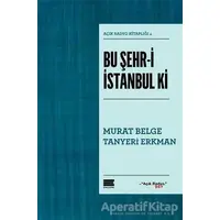 Bu Şehr-i İstanbul ki - Tanyeri Erkman - Encore Yayınları