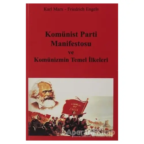 Komünist Parti Manifestosu ve Komünizmin Temel İlkeleri - Friedrich Engels - Kitap Dostu Yayınları