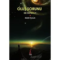 Oluş Sorunu: Ne Yapmalı? - Mahir Konuk - El Yayınları