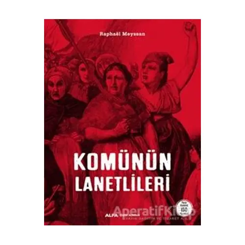 Komünün Lanetlileri - Raphael Meyssan - Alfa Yayınları